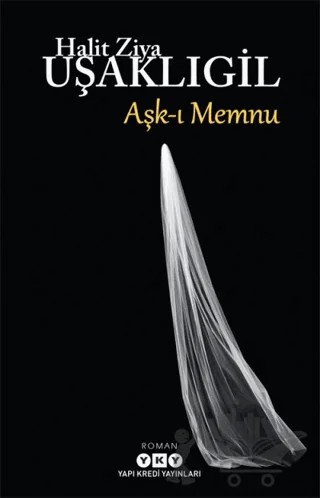 Aşk-ı Memnu – Halit Ziya Uşaklıgil – Yapı Kredi Yayınları kitap kapağı