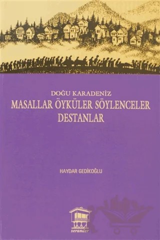 Doğu Karadeniz - Masallar Öyküler Söylenceler Destanlar – Haydar Gedikoğlu – Serander Yayınları kitap kapağı