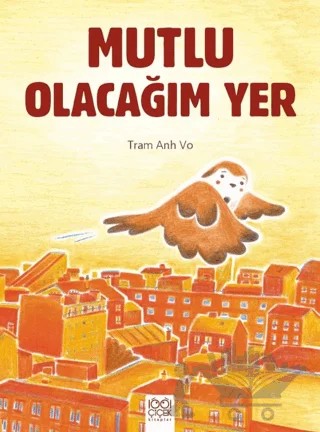 Mutlu Olacağım Yer – Tram Ahn Vo – 1001 Çiçek Kitaplar kitap kapağı
