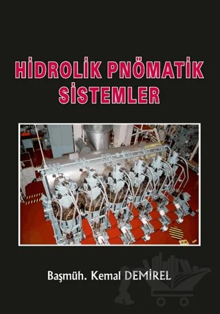 Hidrolik Pnömatik Sistemler – Kemal Demirel – Ulus Medya Yayıncılık kitap kapağı