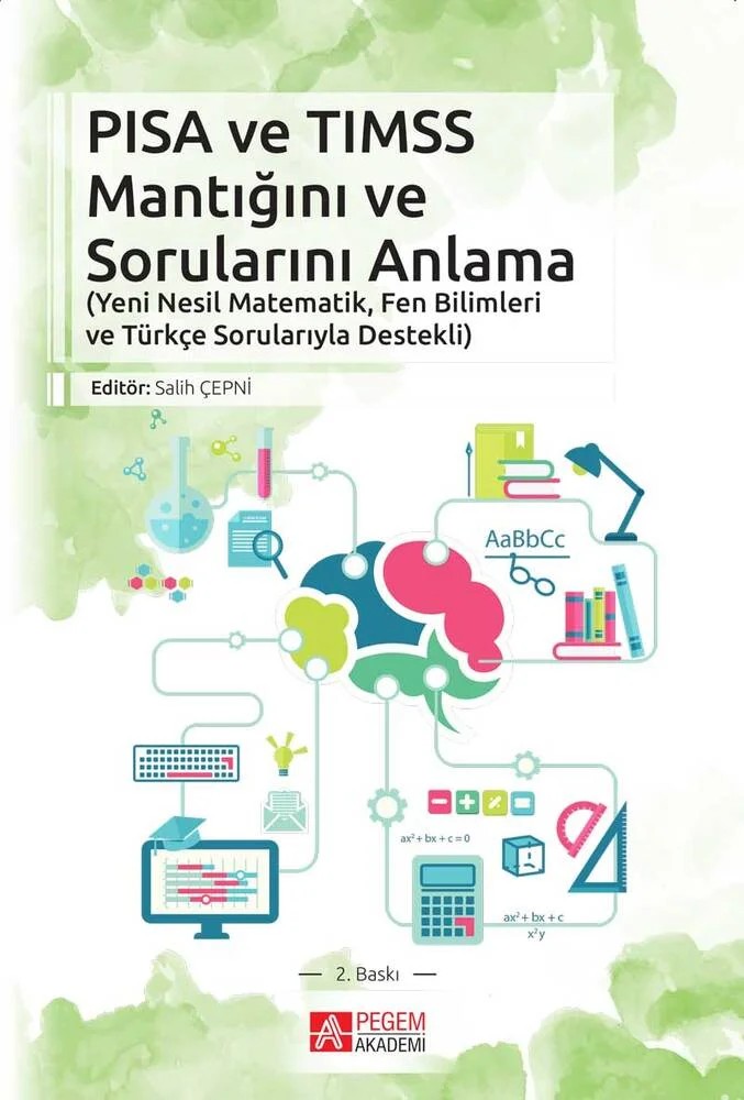 PISA VE TIMSS Mantığını ve Sorularını Anlama – Murat Altun, A. Rasim Ahıska, Bestami Buğra Ülger, Hatice Kübra Güler, Işıl Bozkurt – Pegem Akademi Yayıncılık kitap kapağı