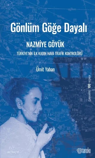Gönlüm Göğe Dayalı Nazmiye Göyük – Ümit Yaban – Romanoku Yayınları kitap kapağı