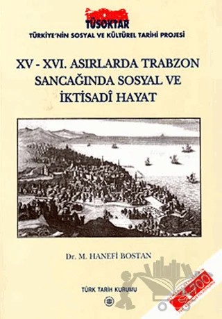 15 - 16. Asırlarda Trabzon Sancağında Sosyal ve İktisadi Hayat – M. Hanefi Bostan – Türk Tarih Kurumu Yayınları kitap kapağı