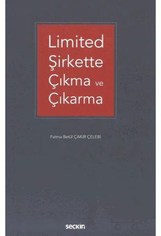 Limited Şirkette Çıkma ve Çıkarma – F. Betül Çakır Çelebi – Seçkin Yayıncılık kitap kapağı