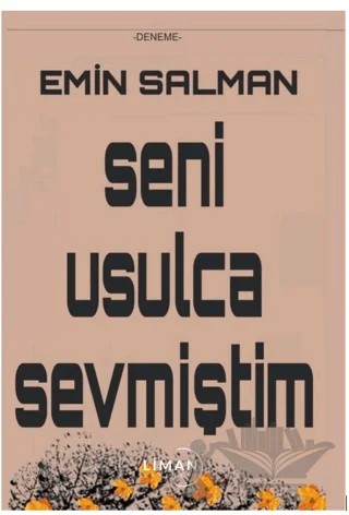 Seni Usulca Sevmiştim – Emin Salman – Liman Yayınevi kitap kapağı
