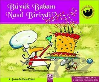 Büyük Babam Nasıl Biriydi? – Joan de Deu Prats – Altın Kitaplar kitap kapağı