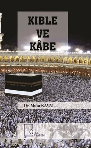 Kıble ve Kabe – Musa Kaval – Gece Akademi kitap kapağı