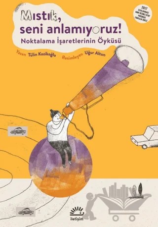 Mıstık Seni Anlamıyoruz! – Tülin Kozikoğlu – İletişim Yayınevi kitap kapağı