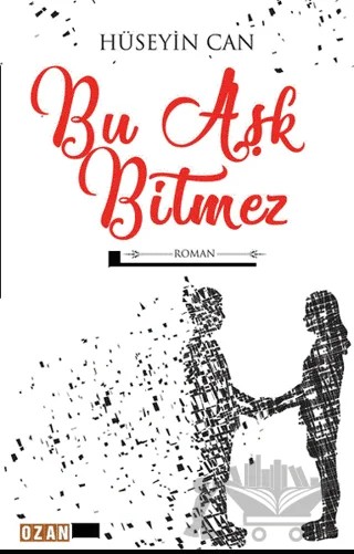 Bu Aşk Bitmez – Hüseyin Can – Ozan Yayıncılık kitap kapağı
