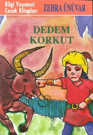 Dedem Korkut – Zehra Ünüvar – Bilgi Yayınevi kitap kapağı