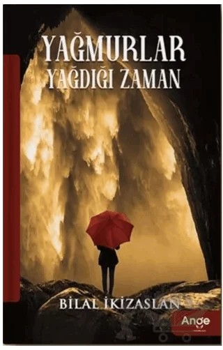 Yağmurlar Yağdığı Zaman – Bilal İkizaslan – Ange Yayınları kitap kapağı