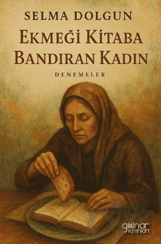 Ekmeği Kitaba Bandıran Kadın – Selma Dolgun – Gülnar Yayınları kitap kapağı