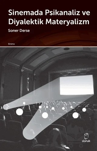 Sinemada Psikanaliz ve Diyalektik Materyalizm – Soner Derse – Doruk Yayınları kitap kapağı