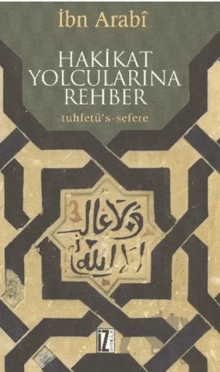 Hakikat Yolcularına Rehber – Muhyiddin İbn Arabi – İz Yayıncılık kitap kapağı