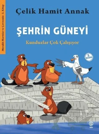 Şehrin Güneyi - Kunduzlar Çok Çalışıyor – Çelik Hamit Annak – Sia Kitap kitap kapağı