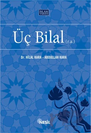 Üç Bilal – Abdullah Kara – Nesil Yayınları kitap kapağı