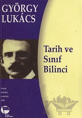 Tarih ve Sınıf Bilinci – György Lukacs – Belge Yayınları kitap kapağı