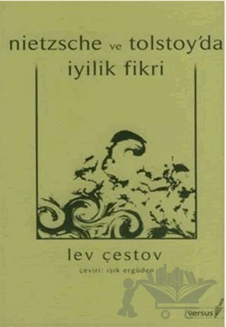 Nietzsche ve Tolstoy’da İyilik Fikri – Lev Çestov – Versus Kitap Yayınları kitap kapağı