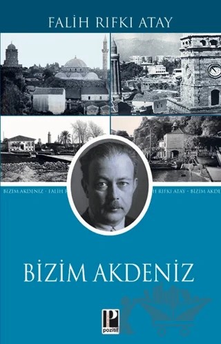 Bizim Akdeniz – Falih Rıfkı Atay – Pozitif Yayınları kitap kapağı