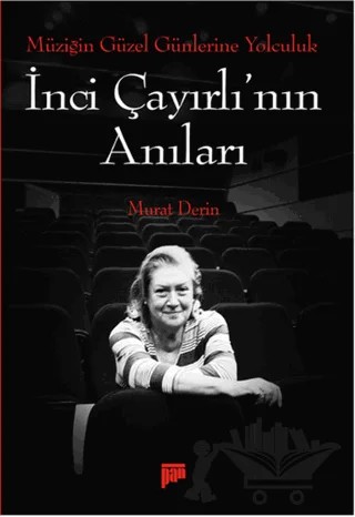 Müziğin Güzel Günlerine Yolculuk - İnci Çayırlı'nın Anıları – Murat Derin – Pan Yayıncılık kitap kapağı