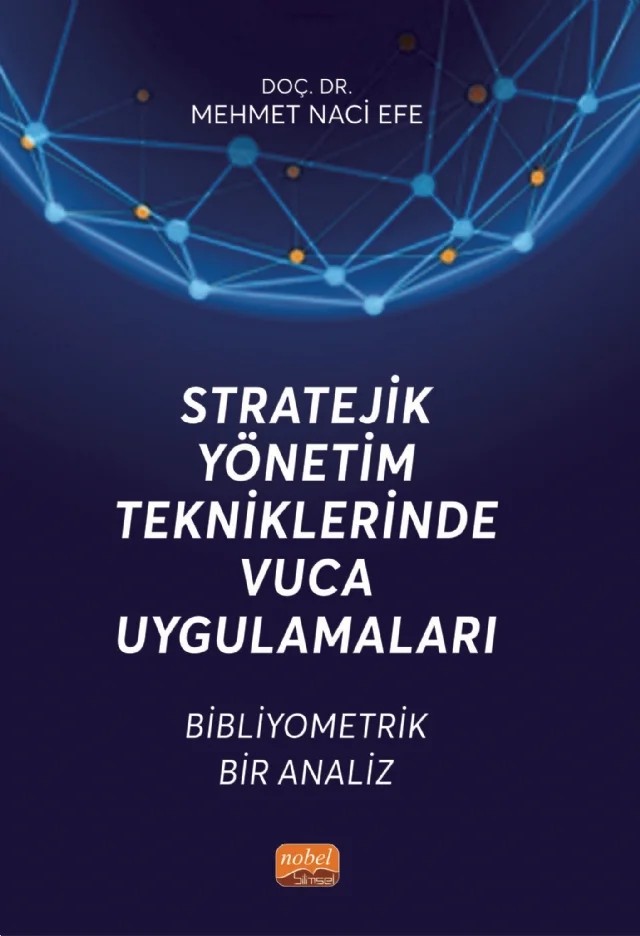STRATEJİK YÖNETİM TEKNİKLERİNDE VUCA UYGULAMALARI - Bibliyometrik Bir Analiz – Mehmet Naci Efe – Nobel Bilimsel Eserler kitap kapağı