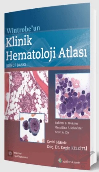 Wintrobe'un Klinik Hematoloji Atlası – Babette B. Weksler, Geraldine P. Schechter, Scott A. Ely – İstanbul Tıp Kitabevi kitap kapağı