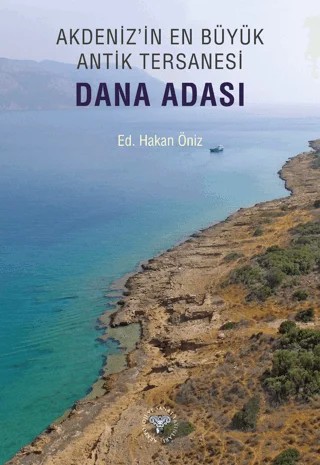 Akdeniz'in En Büyük Antik Tersanesi – Hakan Öniz – Arkeoloji ve Sanat Yayınları kitap kapağı