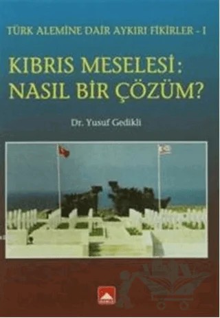Kıbrıs Meselesi: Nasıl Bir Çözüm? – Yusuf Gedikli – Hamle Yayınevi kitap kapağı