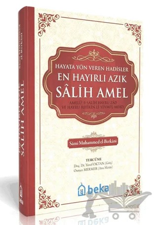 En Hayırlı Azık Salih Amel – Sami Muhammed el-Berkani – Beka Yayınları kitap kapağı