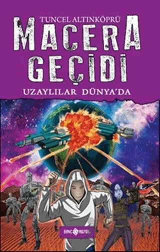 Macera Geçidi - Uzaylılar Dünya'da – Tuncel Altınköprü – Genç Hayat kitap kapağı