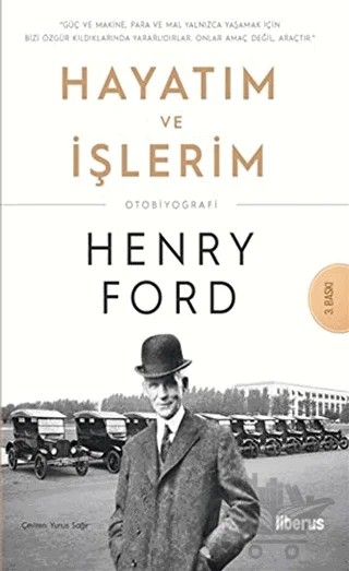 Hayatım ve İşlerim – Henry Ford – Liberus Yayınları kitap kapağı