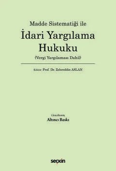 Madde Sistematiği ileİdari Yargılama Hukuku (Vergi Yargılaması Dahil) – Zehreddin Aslan – Seçkin Yayıncılık kitap kapağı