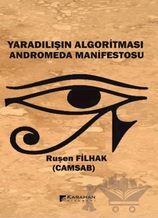 Yaradılışın Algoritması Anderomeda Manifestosu – Ruşen Filhak – Karahan Kitabevi kitap kapağı