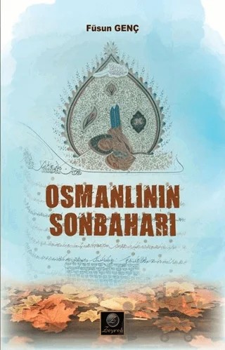 Osmanlının Sonbaharı – Füsun Genç – Zeyrek Yayıncılık kitap kapağı