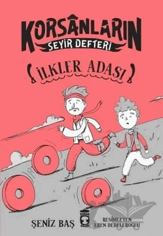 İlkler Adası - Korsanların Seyir Defteri – Şeniz Baş – Timaş Çocuk kitap kapağı