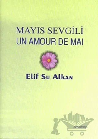 Mayıs Sevgili Un Amour De Mai – Elif Su Alkan – Artshop Yayıncılık kitap kapağı