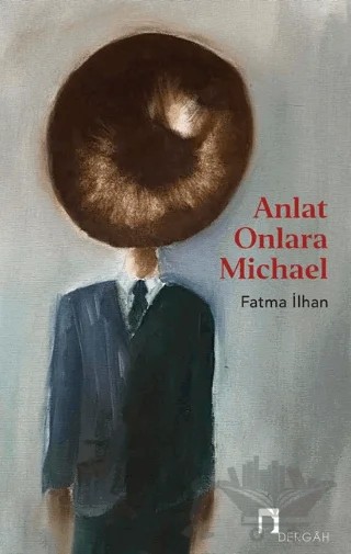 Anlat Onlara Michael – Fatma İlhan – Dergah Yayınları kitap kapağı