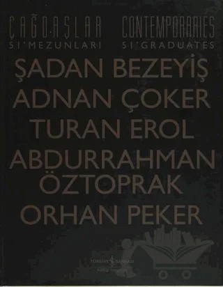 Çağdaşlar Güzel Sanatlar Akademisi 51' Mezunları / Contemporaries Academy Of Fine Arts 51' Graduates – Abdurrahman Öztoprak, Adnan Çoker, Orhan Peker, Şadan Bezeyiş, Turan Erol – İş Bankası Kültür Yayınları kitap kapağı