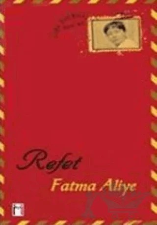 Refet – Fatma Aliye Topuz – Leyla ile Mecnun Yayıncılık kitap kapağı