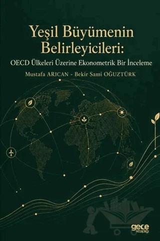 Yeşil Büyümenin Belirleyicileri: OECD Ülkeleri Üzerine Ekonometrik Bir İnceleme