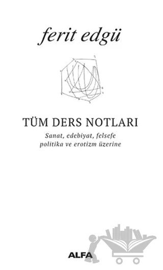 Tüm Ders Notları – Ferit Edgü – Alfa Yayınları kitap kapağı
