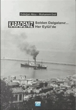 Karadeniz Soldan Dalgalanır Her Eylül'de – Erdoğan Aksu, Muharrem Erol – Su Yayınevi kitap kapağı