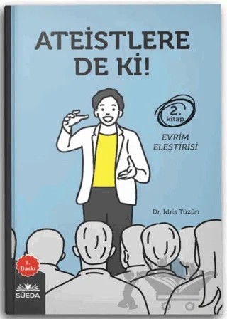 Ateistlere De Ki! 2 - Evrim Eleştirisi – İdris Tüzün – Süeda Basım Yayın kitap kapağı