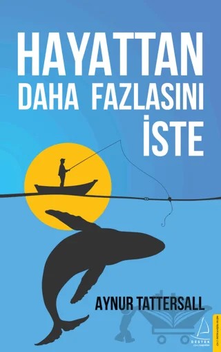 Hayattan Daha Fazlasını İste – Aynur Tattersall – Destek Yayınları kitap kapağı