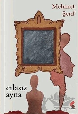 Cilasız Ayna – Mehmet Şerif – Klaros Yayınları kitap kapağı