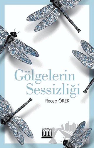 Gölgelerin Sessizliği – Recep Örek – Anatolia Kitap kitap kapağı