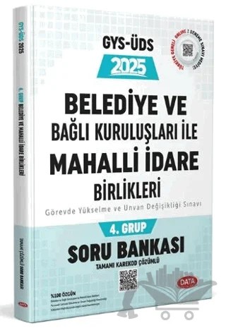 2025 Belediye ve Bağlı Kuruluşları İle Mahalli İdare Birlikleri 4. Grup GYS-ÜDS Soru Bankası (Tamamı Karekod) – Kolektif – Data Yayınları kitap kapağı