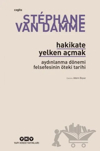 Hakikate Yelken Açmak – Stephane Van Damme – Yapı Kredi Yayınları kitap kapağı