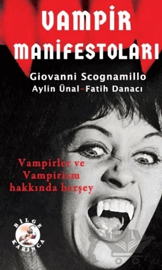 Vampir Manifestoları – Fatih Danacı, Aylin Ünal, Giovanni Scognamillo – Bilge Karınca Yayınları kitap kapağı