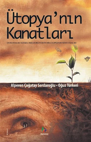Ütopya’nın Kanatları – Alperen Çağatay Serdaroğlu, Oğuz Türkeri – Mavi Ağaç Yayınları kitap kapağı